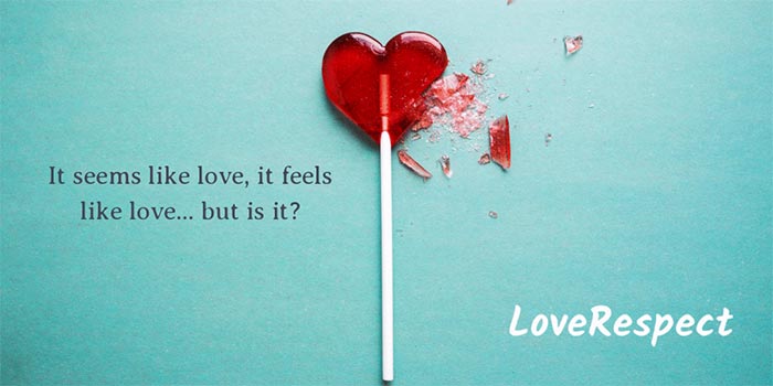 It seems like love, it feels like love... but is it? LoveRespect image with shattered heart lollypop.