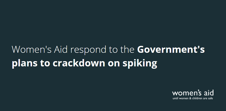 Women's Aid respond to the Government's plans to crackdown on spiking