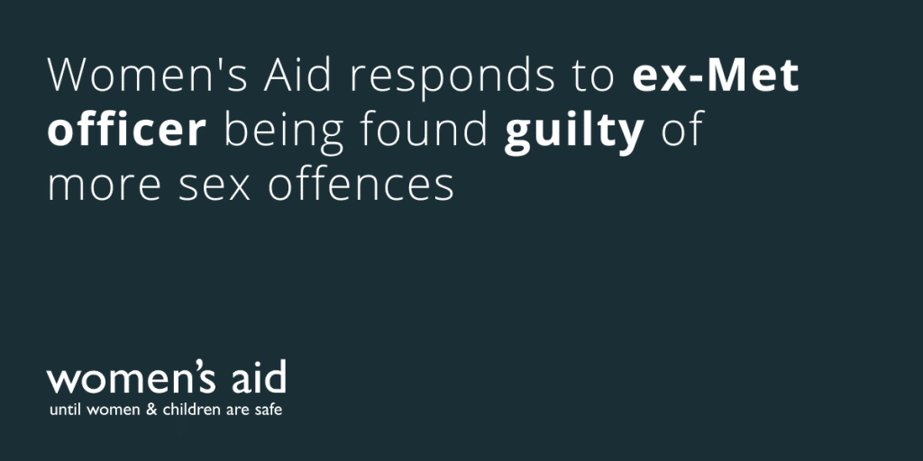 Women's Aid responds to ex-Met officer being found guilty of more sex offences