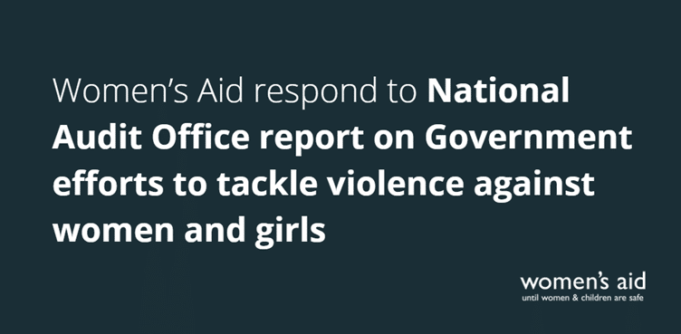 Women's Aid respond to National Audit Office report on Government efforts to tackle violence against women and girls