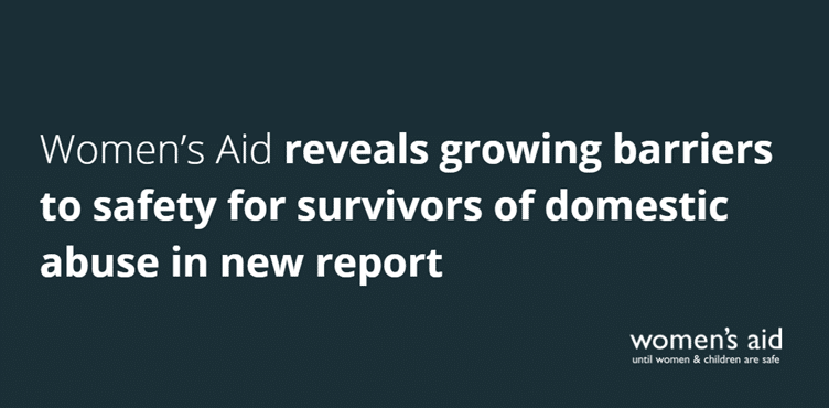 Women's Aid reveals growing barriers to safety for survivors of domestic abuse in new report