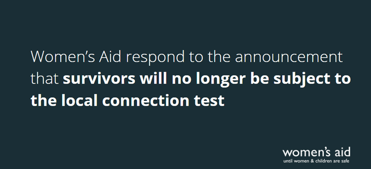 Women’s Aid respond to the announcement that survivors will no longer be subject to the local connection test