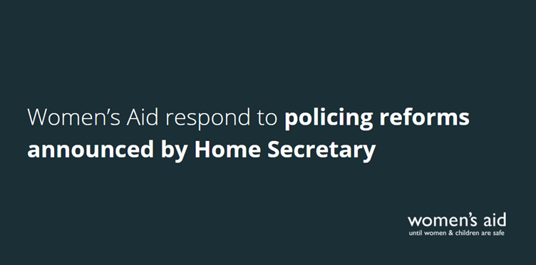 Women's Aid respond to policing reforms announced by Home Secretary