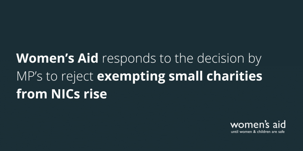 Women's Aid responds to the decision by MP's to reject exempting small charities from NICs rise