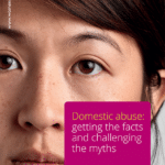 Domestic abuse: getting the facts and challenging the myths